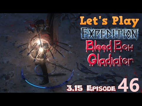 3.15 Path of Exile: Expedition - Let's Play Bleed Bow Gladiator Episode 46
