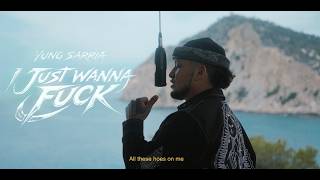 Video I Just Wanna Fuck de Yung Sarria 