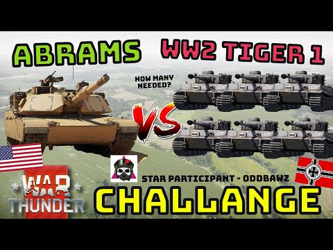 WW2 TIGER 1 VS ABRAMS - CHALLENGE! - How Many Does It Take? - WAR THUNDER
