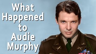 What Happened to AUDIE MURPHY