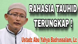 Download lagu Menguak Rahasia Tauhid Sesungguhnya ! – Ustadz Abu Yahya Badrusalam, Lc mp3