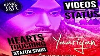 YAARIYAN | GURPREET HEHAR FT. GURNAJ | LATEST PUNJABI SONG | WHATSAPP STATUS SONG | NEW YAARI SONG
