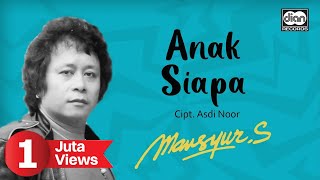 Download lagu Anak Siapa - Mansyur S. |   mp3