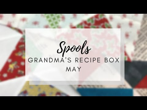 Spool Block Tutorial | Grandma's Recipe Box | May