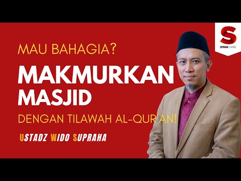 Makmurkan Masjid Dengan Tilawah Al-Qur'ān | Dr. Wido Supraha, M.Si.