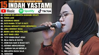Download lagu INDAH YASTAMI FULL ALBUM - IZINKAN SELAMANYA NAMAMU DIHATI - TIADA LAGI | COVER AKUSTIK TERBAIK 2025 mp3