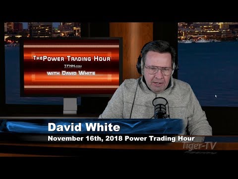November 16th Power Trading Hour with David White on TFNN - 2018