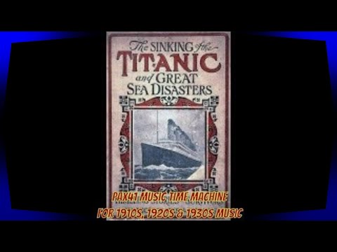 1910s Music - Peerless Quartet - Nearer My God To Thee (Titanic) @Pax41