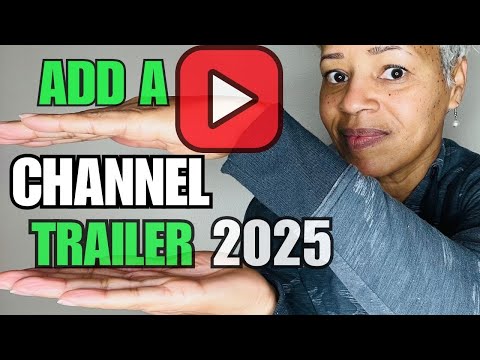HOW TO ADD A TRAILER VIDEO TO YOUR  YOUTUBE CHANNEL 2025
