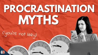 What Everyone Gets Wrong About Procrastination