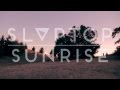 Slaptop - Sunrise (Official Music Video) 