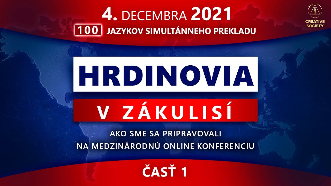 HRDINOVIA V ZÁKULISÍ | Ako sme sa pripravovali na konferenciu „Globálna kríza. Čas Pravdy“