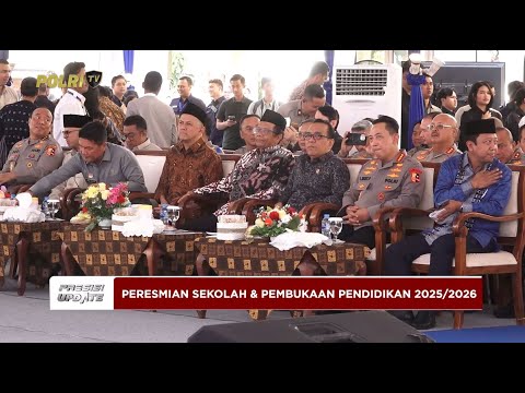PRESISI UPDATE: KAPOLRI RESMIKAN SEKOLAH DAN PEMBUKAAN PENDIDIKAN 2025 2026 20/07/2025 20.00