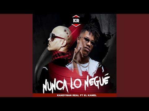 Nunca Lo Negue (feat. El Kamel)
