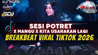 Download lagu DJ BREAKBEAT VIRAL TIKTOK 2026 - SESI POTRET X MANGU X KITA USAHAKAN LAGI - DJ ADHE mp3