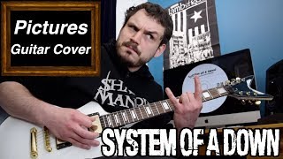 Pictures - System of a Down - Guitar Cover [HQ]