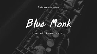 Blue Monk at KumaCafe 2025.02.01