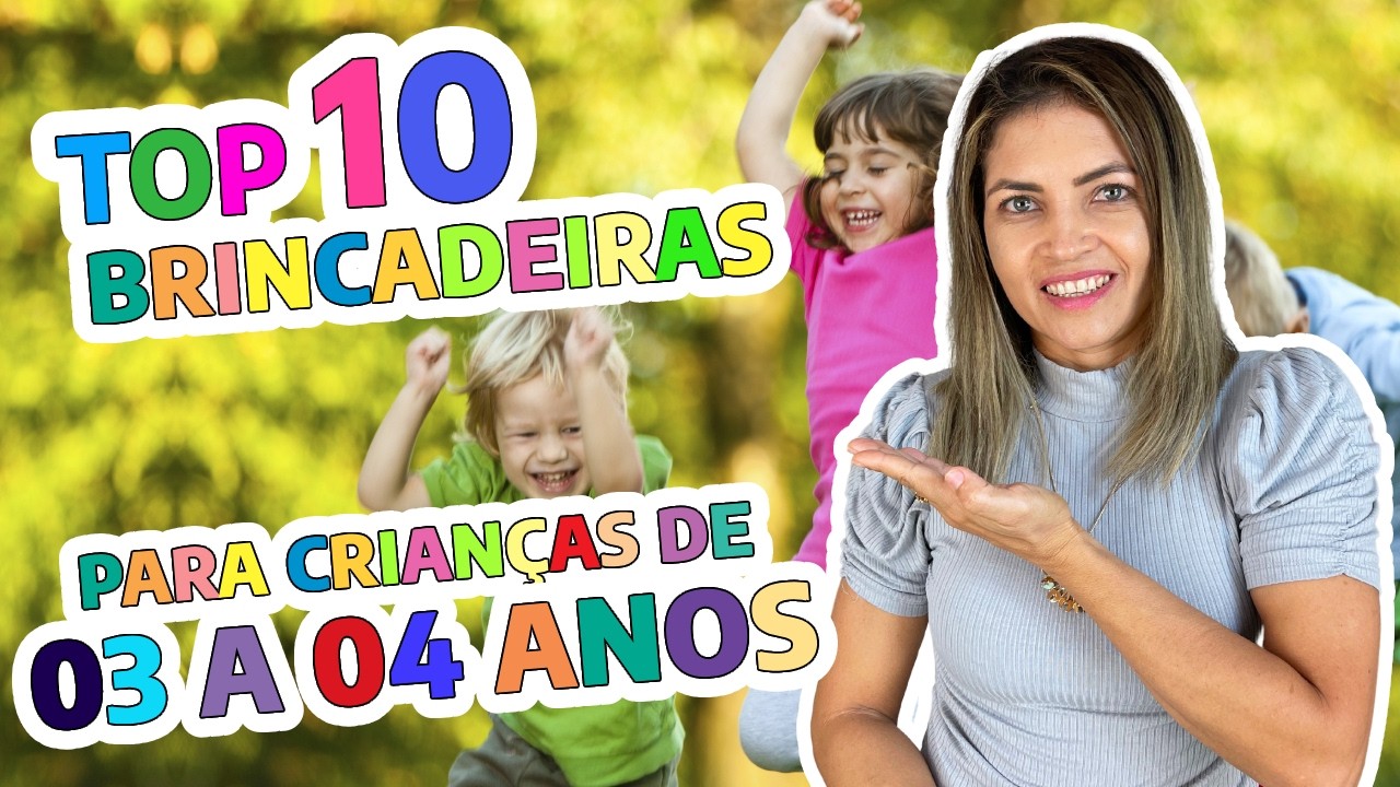 Top Brincadeiras para Crianças de 3 a 4 Anos - Educação Infantil