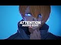 Attention - Charlie puth [audio edit]