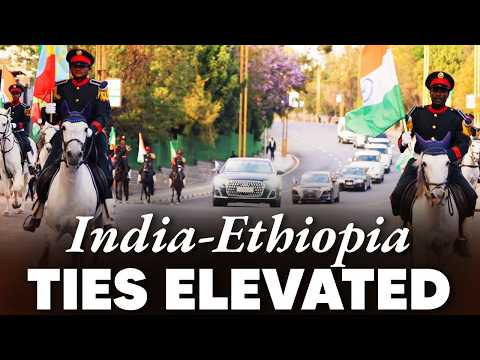 India–Ethiopia relations mark a new era with PM Modi's landmark visit!