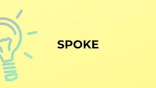 What is the meaning of the word SPOKE?