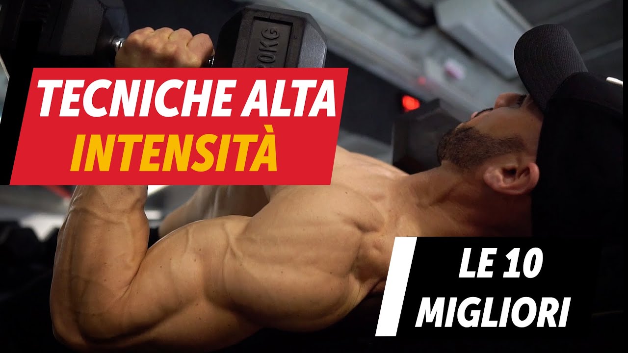 Tecniche alta intensità: le 10 migliori