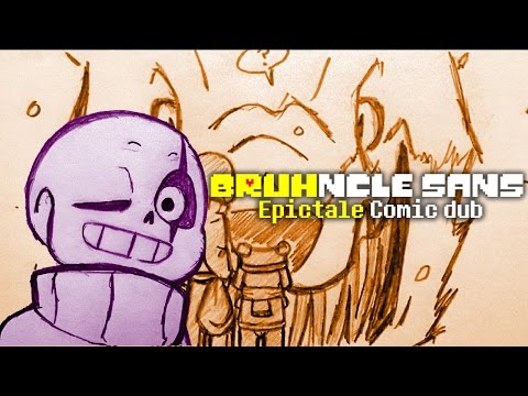 BRUHncle Sans (OldEpicTale Comic Dub)