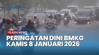 Waspada! BMKG Beri Peringatan Dini Cuaca Kamis 8 Januari 2026, Ada Hujan Lebat dan Angin Kencang