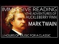 Huckleberry Finn Book Music By Mark Twain 2 Hours Of Immersive Reading Music And Playlist