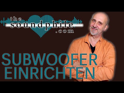 Setting up a subwoofer correctly - Workshop/Tutorial (The Soundphile)
