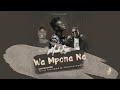 Mack Eaze - Wa Mpona Na (Feat. King Monada & Mkoma Saan)