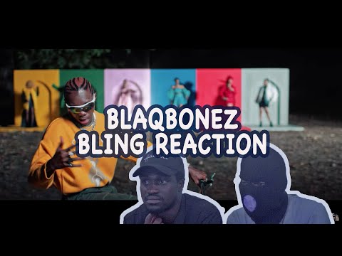 BLAQBONEZ - BLING FT. AMAARAE & BUJU  (REACTION)