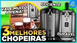 ????TOP 3 Melhores Chopeiras Custo Beneficio Para Comprar em 2025 | Qual a Melhor Chopeira?