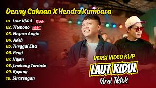 Download lagu Denny Caknan Ft Hendra Kumbara - LAUT KIDUL - TITENONO - NEGORO ANGIN || FULL ALBUM DANGDUT KOPLO mp3 Download lagu Denny Caknan Ft Hendra Kumbara - LAUT KIDUL - TITENONO - NEGORO ANGIN || FULL ALBUM DANGDUT KOPLO mp3