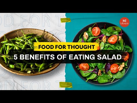 5 Benefits of Eating Salad  | Food For Thought