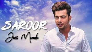 Saroor - Jass Manak (Full Song) Parmish Verma | Dj Flow | Latest Punjabi Songs 2018
