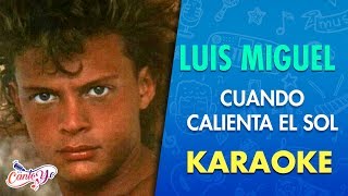 Luis Miguel - &quot;Cuando calienta el sol&quot; (Video Oficial) Karaoke | Canto yo