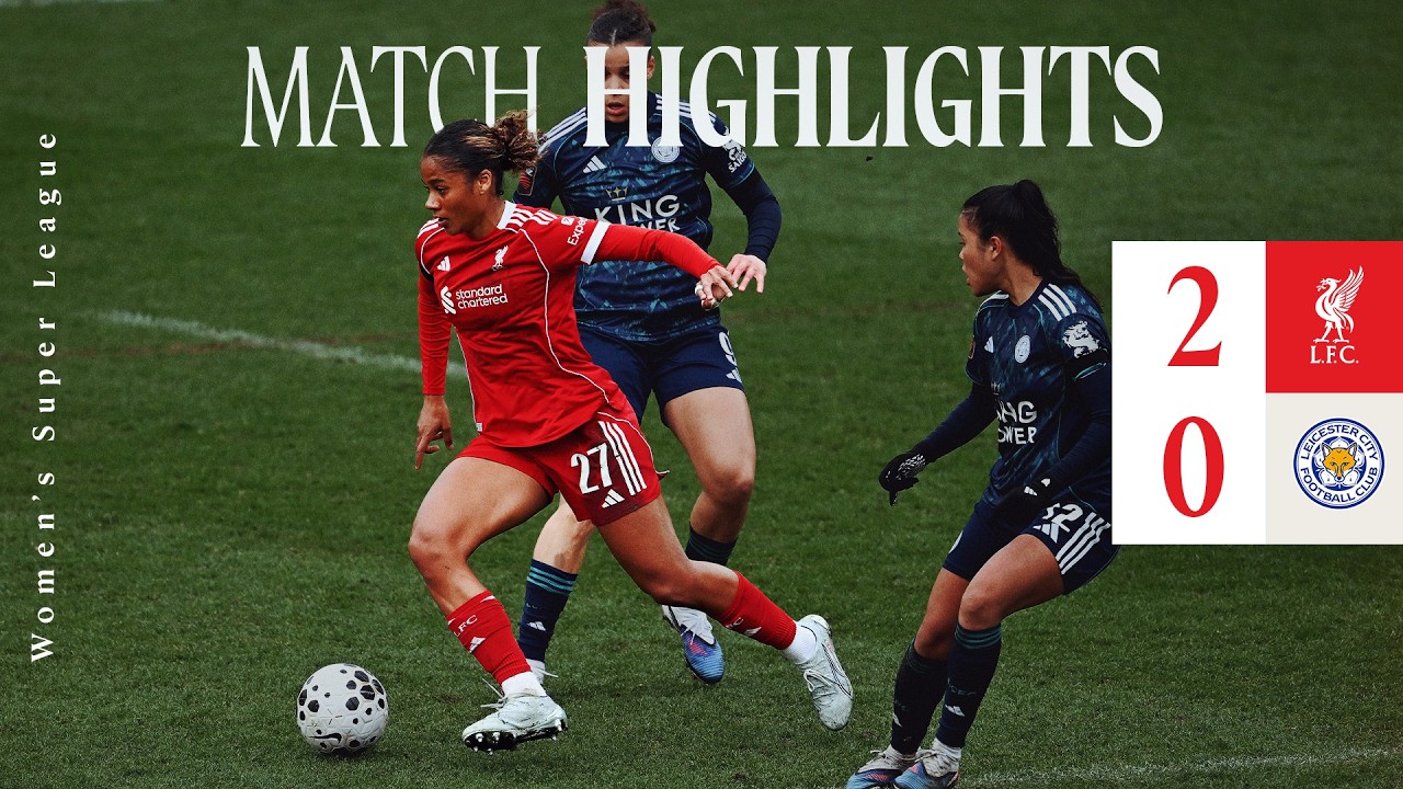 Highlights: Liverpool FC Women 2-0 Leicester City | Big Win in Women's Super League!