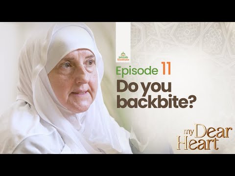 Do you backbite? | My Dear Heart Ep. 11 | Ramadan Series with Dr. Haifaa Younis | Jannah Institute |