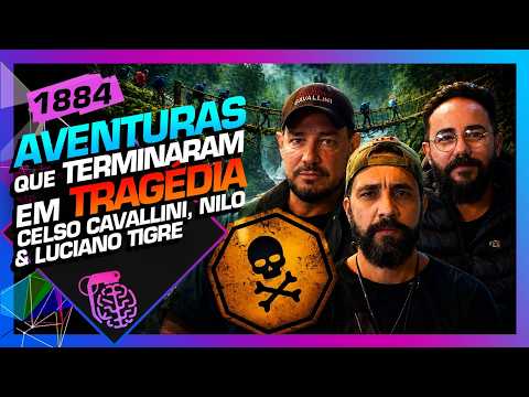 AVENTURAS QUE TERMINARAM EM TRAGÉDIA – CAVALLINI, TIGRE E NILO – Inteligência Ltda. Podcast #1884