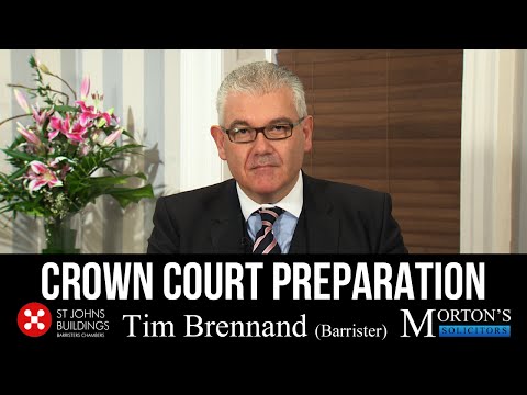 VIDEO: Crown Court Preparation - With Tim Brennand, Barrister