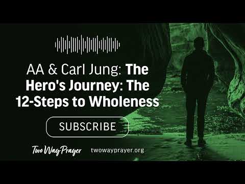 AA & Carl Jung: The Hero's Journey: The 12-Steps to Wholeness