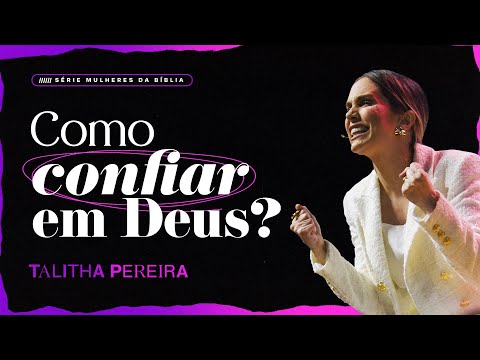 COMO CONFIAR EM DEUS? (Jael) | TALITHA PEREIRA