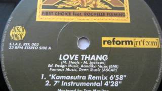 FIRST CHOICE FEAT. ROCHELLE FLEMING - LOVE THANG (KAMASUTRA RMX)