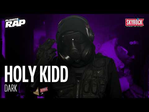 [EXCLU] Holy Kidd - Dark #PlanèteRap