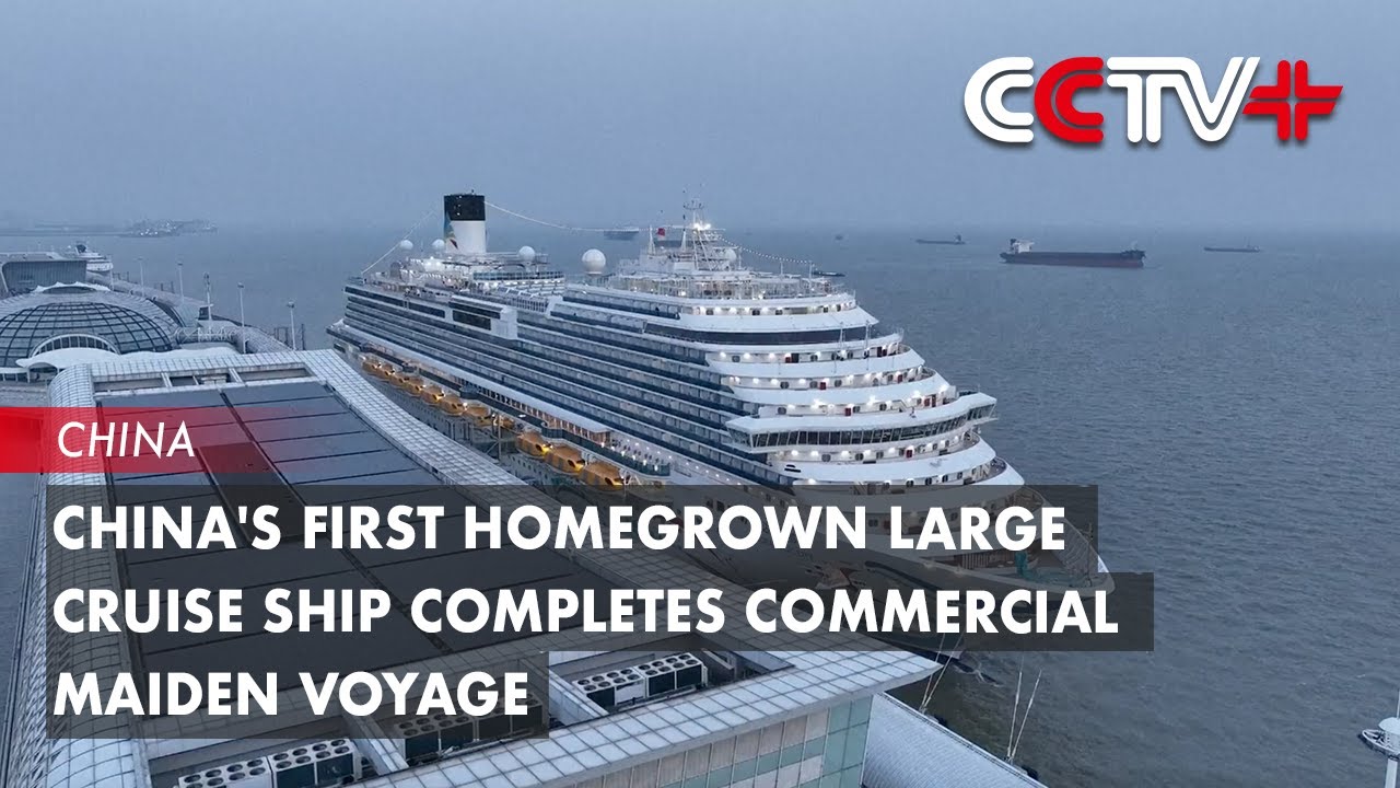 China's First Homegrown Large Cruise Ship Completes Commercial Maiden Voyage