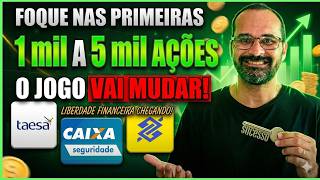 💰 Com 1 MIL A 5 MIL AÇÕES você vai muda o Jogo da sua vida Financeira para sempre !