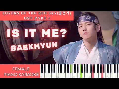 BAEKHYUN (백현) Is it me? (나인가요) Lovers of the Red Sky (홍천기) OST Part.1 Female Karaoke Piano by Fadli
