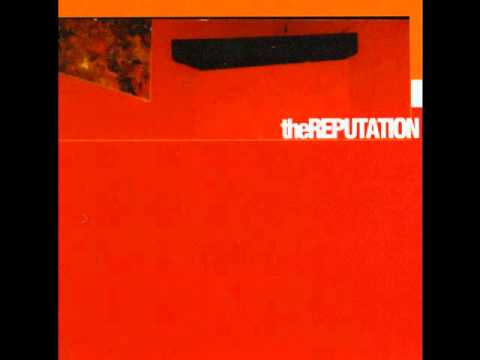 The Reputation - She Turned Your Head...