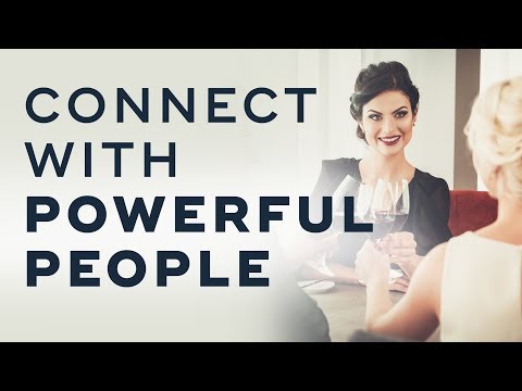 How To Connect With Powerful And Influential People